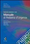 Manuale di pediatria d'urgenza-Paediatric emergency card. Ediz. bilingue libro