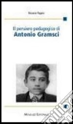 Il pensiero pedagogico di Antonio Gramsci libro