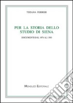 Per la storia dello studio di Siena. Documenti dal 1476 al 1500