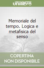 Memoriale del tempo. Logica e metafisica del senso libro