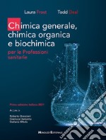 Chimica generale, chimica organica e biochimica per le professioni sanitarie libro