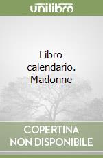 Libro calendario. Madonne libro