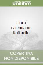 Libro calendario. Raffaello libro