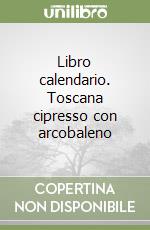 Libro calendario. Toscana cipresso con arcobaleno libro