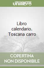Libro calendario. Toscana carro libro