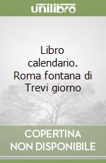Libro calendario. Roma fontana di Trevi giorno libro