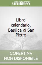 Libro calendario. Basilica di San Pietro libro