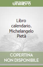 Libro calendario. Michelangelo Pietà libro
