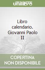 Libro calendario. Giovanni Paolo II libro