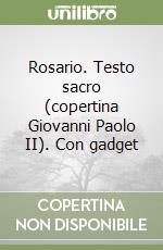 Rosario. Testo sacro (copertina Giovanni Paolo II). Con gadget libro
