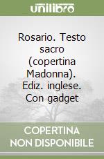Rosario. Testo sacro (copertina Madonna). Ediz. inglese. Con gadget libro
