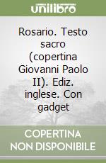 Rosario. Testo sacro (copertina Giovanni Paolo II). Ediz. inglese. Con gadget libro