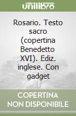 Rosario. Testo sacro (copertina Benedetto XVI). Ediz. inglese. Con gadget libro