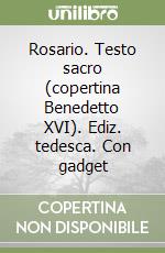Rosario. Testo sacro (copertina Benedetto XVI). Ediz. tedesca. Con gadget libro