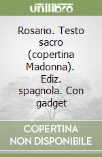 Rosario. Testo sacro (copertina Madonna). Ediz. spagnola. Con gadget libro