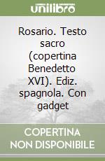 Rosario. Testo sacro (copertina Benedetto XVI). Ediz. spagnola. Con gadget libro