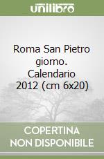 Roma San Pietro giorno. Calendario 2012 (cm 6x20) libro