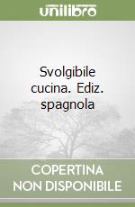 Svolgibile cucina. Ediz. spagnola libro