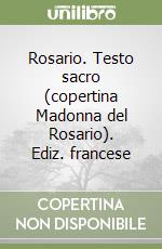 Rosario. Testo sacro (copertina Madonna del Rosario). Ediz. francese libro