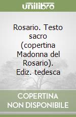 Rosario. Testo sacro (copertina Madonna del Rosario). Ediz. tedesca libro