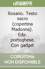 Rosario. Testo sacro (copertina Madonna). Ediz. portoghese. Con gadget libro