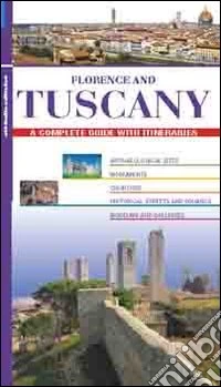 Florence and Tuscany. A complete guide with itineraries