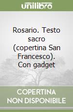 Rosario. Testo sacro (copertina San Francesco). Con gadget libro