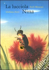 La lucciola Nina. Ediz. illustrata libro