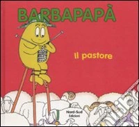 Barbapapà. Il pastore. Ediz. illustrata libro