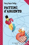 I pattini d'argento libro