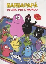 I Barbapapà in giro per il mondo. Libro pop-up libro