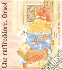 Che raffreddore, orso! Ediz. illustrata