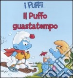 Il puffo guastatempo. I puffi. Ediz. illustrata libro