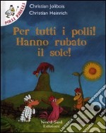 Per tutti i polli! hanno rubato il sole! libro