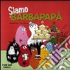 Siamo i Barbapapà. Ediz. illustrata libro