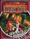 Il serpente piumato. Le incredibili scoperte di Harry Tage libro