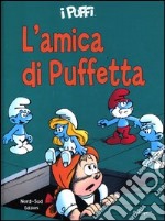 L'amica di Puffetta. I puffi libro