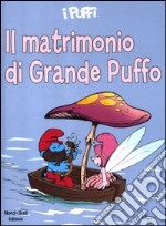 Il matrimonio di grande Puffo. I puffi libro