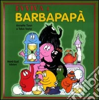 Evviva i Barbapapà. Ediz. illustrata libro