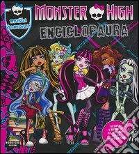 Enciclopaura. Monster High. Ediz. illustrata libro