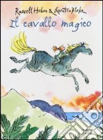 Il cavallo magico. Ediz. illustrata libro