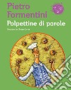 Polpettine di parole libro di Formentini Pietro