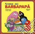 Le storie dei Barbapapà. Ediz. illustrata libro