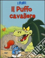 Il puffo cavaliere. I puffi libro