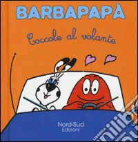 Barbapapà. Coccole al volante. Ediz. illustrata libro