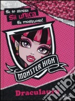 Draculaura. Monster High. Ediz. illustrata libro