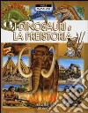 I dinosauri e la preistoria. Mille immagini. Ediz. illustrata libro