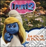 La storia di puffetta. I puffi 2 libro