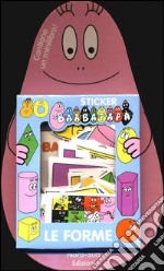 Barbapapà. Le forme. Con adesivi libro