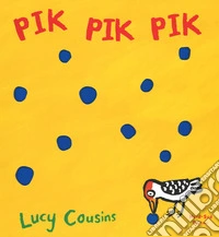 Pik pik pik. Ediz. illustrata